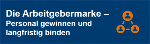 Diese Abbildung zeigt, wie die Arbeitgebermarke dazu beiträgt, Personal zu gewinnen und langfristig zu binden.